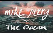 《The Ocean》(Mike,Perry演唱)的文本歌词及LRC歌词