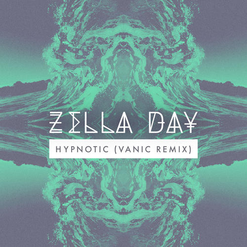 《Hypnotic - Vanic Remix》(Zella,Day)歌词555uuu下载